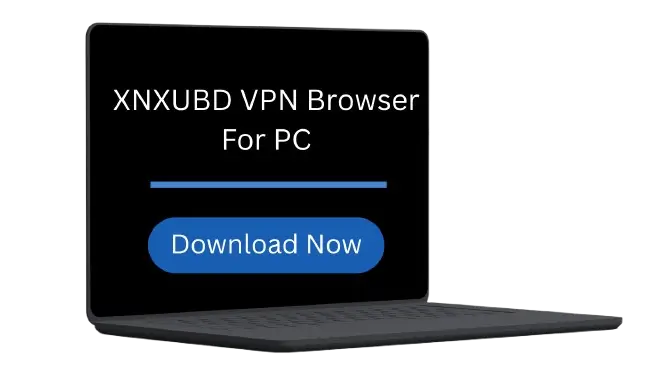 Download XNXubd VPN Browser For PC